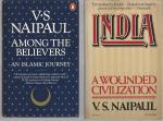 Naipaul, V.S. - Among the Believers : an Islamic Journey + India : A wounded Civilization / V.S. Naipaul
