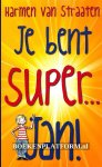 Straaten, Harmen van - 2013 je bent super...Jan!