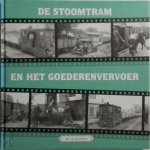 Bas van der Heiden - De stoomtrams en het goederenvervoer