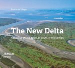 Bianca de Vlieger - The new delta the Rhine-Meuse-Scheldt Delta in transition