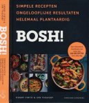Firth, Henry - Bosh!: Simpele recepten, ongelooflijke resultaten, helemaal plantaardig Firth, Henry - Bosh!: Simpele recepten, ongelooflijke resultaten, helemaal plantaardig
