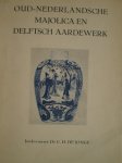 Jonge, C.H. de - Oud-Nederlandsche majolica en Delftsch aardewerk. Een ontwikkelingsgeschiedenis van omstreeks 1550-1800.