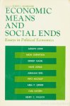 HEILBRONER, R.L., (ED.) - Economic means and social ends. Essays in political economics by A. Lowe, A. Gurwitsch, E. Nagel, H. Jonas, A. Edel, F. Machlup, A.P. Lerner, C. Kaysen, H.C. Wallich. With an introduction.