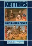 Zilverberg, S.B.J. - Ketters in de middeleeuwen