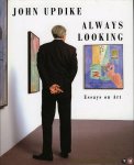 UPDIKE, John - Always Looking. Essays on Art. UPDIKE, John - Always Looking. Essays on Art.