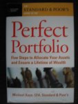 Kaye, Michael - The Standard & Poor's Guide to the Perfect Portfolio / 5 Steps to Allocate Your Assets and Ensure a Lifetime of Wealth