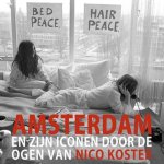 Koster, Nico - Amsterdam en zijn iconen door de ogen van Nico Koster