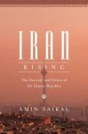 Amin Saikal - Iran Rising The survival and future of the Islamatic republic