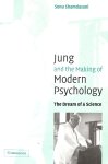 Shamdasani, Sony - Jung and the Making of Modern Psychology