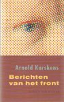 Karskens, Arnold - Berichten van het front