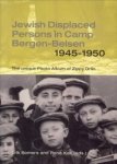 SOMERS, ERIK and KOK, RENÉ (eds) - Jewish displaced persons in Camp Bergen-Belsen  1945 - 1950. The unique photo album of Zippy  Orlin