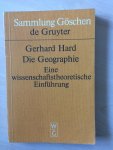 Hard, Gerhard - Die Geographie. Eine wissenschaftstheoretische Einführung