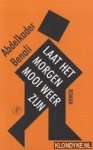 Benali, Abdelkader - Laat het morgen mooi weer zijn