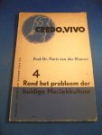 Mueren, prof.dr. Floris van der - Rond het probleem der huidige muziekkultuur