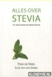 Vries, Fred & Elke van der Snoek - Alles over stevia. Het zoete geheim van Moeder Natuur