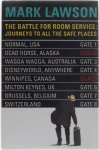 Mark Lawson - The Battle For Room Service: Journeys To All The Safe Places