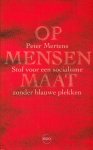 P. Mertens - Op mensen maat stof voor een socialisme zonder blauwe plekken