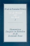 H.de la Fontaine Verwey - Uit de Wereld Van Het Boek, Deel 1: Humanisten, Dwepers En Rebellen in de Zestiende Eeuw