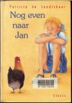 Landtsheer, de Patricia .. Omslag : Geertrui Beullens - Nog even naar Jan