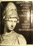 Uehli, Ernst - Mythos und Kunst der Griechen im Geiste Ihrer Mysterien.
