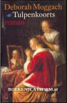 Moggach, Deborah - Tulpenkoorts