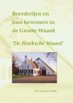 A.P. van den Hoek - Boerderijen en hun bewoners in de Groote Waard - Deel 2: De Hoeksche Waard