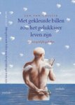 Jan Van Coillie - Met gekleurde billen zou het gelukkiger leven zijn 250 onvergetelijke gedichten
