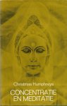 Christmas Humphreys - Concentratie  en Meditatie . ( Een handleiding tot bewustzijnsontwikkeling . )