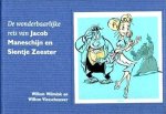  - WILMINK, WILLEM / Willem Vleeschouwer (tekeningen) - De Wonderbaarlijke Reis van Jacob Maneschijn en Sientje Zeester - uitgeverij Han Oude Vrielink, linnen gebonden, oblong