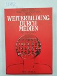 Schoeps, Julius H. (Herausgeber), Gert Börnsen und Joachim H. Knoll: - Weiterbildung durch Medien : Schoeps, Julius H. (Herausgeber), Gert Börnsen und Joachim H. Knoll: - Weiterbildung durch Medien :