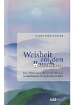 Karin Myria Pickl - Weisheit aus dem Bauch Karin Myria Pickl - Weisheit aus dem Bauch
