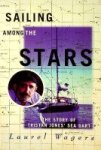 Wagers, L - Sailing among the Stars The Story of Tristan Jones Sea Dart