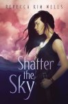 Rebecca Kim Wells 296827 - Shatter the Sky