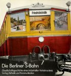 Knut Hickethier - Die Berliner S-Bahn Gesellschaftsgeschichte einesn industriellen Verkehrsmittels