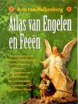 R. van Valkenberg - Atlas van engelen en feeën De geheimen van de hemelse boodschappers en natuurgeesten verklaard : over contacten met lichtwezens en hoe ons bewustzijn te openen voor de onzichtbare wereld