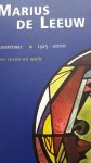 Hoogbergen, Theo [eindredactie] - Marius de Leeuw kunstenaar 1915-2000 / over leven en werk