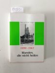 Seegers, Herbert und Maria Seegers: - Kriegs-und Nachkriegsjahre, 1939-1947 . Wunden , die nicht heilen