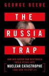 George Beebe - RUSSIA TRAP