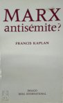 Francis Kaplan - Marx antisémite?