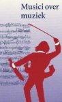 Groot, A.F. de - Musici over muziek.