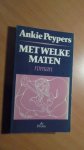 Peypers, Ankie - Met welke maten