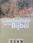 James K. Hoffmeier - De archeologie van de bijbel