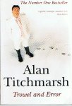 Titchmarsh, Alan - Trowel and Error - Notes from a Life on Earth