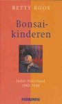 Roos, Betty - Bonsai-kinderen: Indië-Nederland 1942-1948.