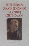Erik Verstraete - Wij hebben zes ridders voorbij zien gaan - Balladen Uit Zuid En Noord, Van Guido Gezelle Tot Jan Veulemans, Bijeengelezen En Ingeleid Door Erik Verstraete
