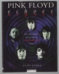 Cliff Jones - Echoes : die Geschichte hinter jedem Pink-Floyd-Song, 1967-1995