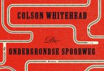Colson Whitehead - De ondergrondse spoorweg