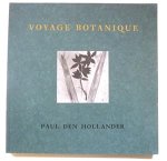 Hollander, Paul den - Voyage Botanique.