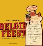 Jan Raymaekers - België feest Een geschiedenis van Bourgondisch tafelen