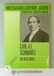 Greef, Dr. W. de - Carl A.F. Schwartz --- Serie Vergeten eerstelingen. Monografieen van Messiasbelijdende Joden, deel 3
